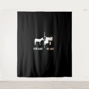 Your Aunt My Aunt - Unicorn Cool Aunty Auntie Niec Tapestry