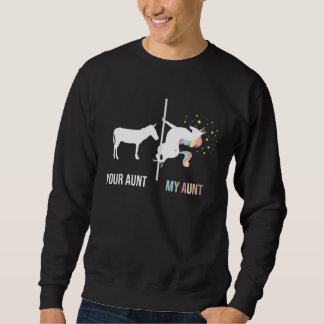Your Aunt My Aunt  Unicorn Cool Aunty Auntie Niece Sweatshirt
