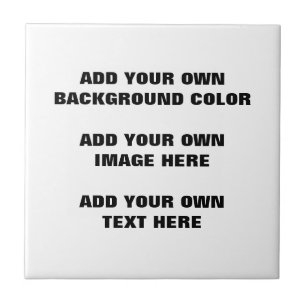 Your background colour, your image, your own text ceramic tile