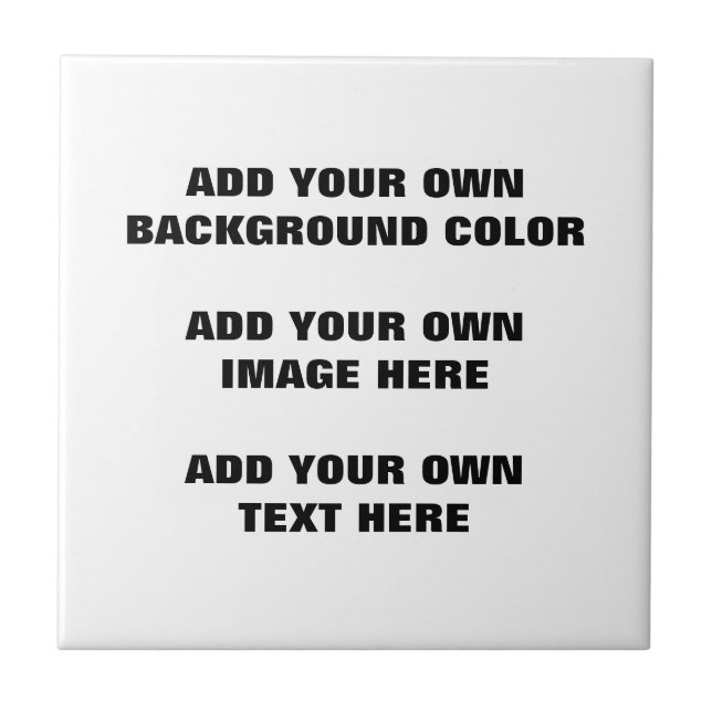 Your background colour, your image, your own text ceramic tile (Front)