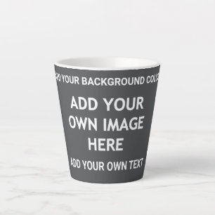 Your background colour, your image, your own text latte mug