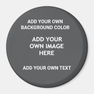 Your background colour, your image, your own text magnet