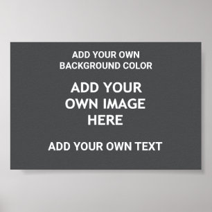 Your background colour, your image, your own text poster