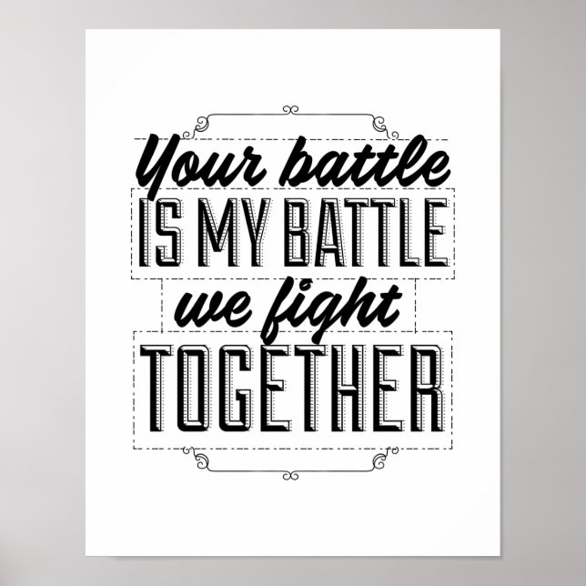 Your battle is my battle we fight together poster (Front)