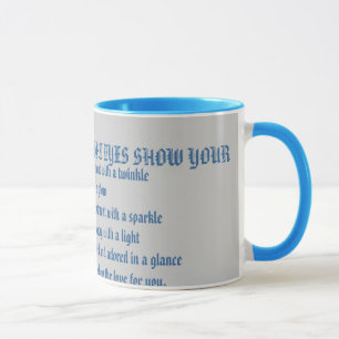 YOUR BEAUTIFUL BRIGHT EYES SHOW YOUR, True love... Mug