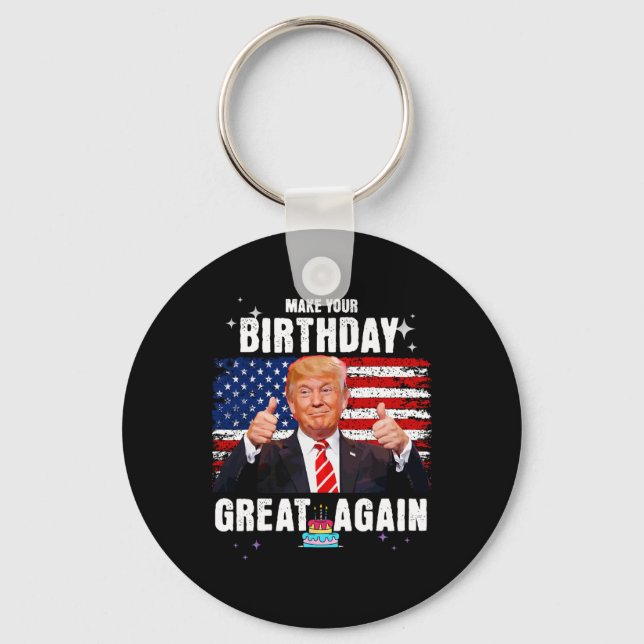 Your Birthday Great Again 2024 Usa Election Presid Key Ring (Front)