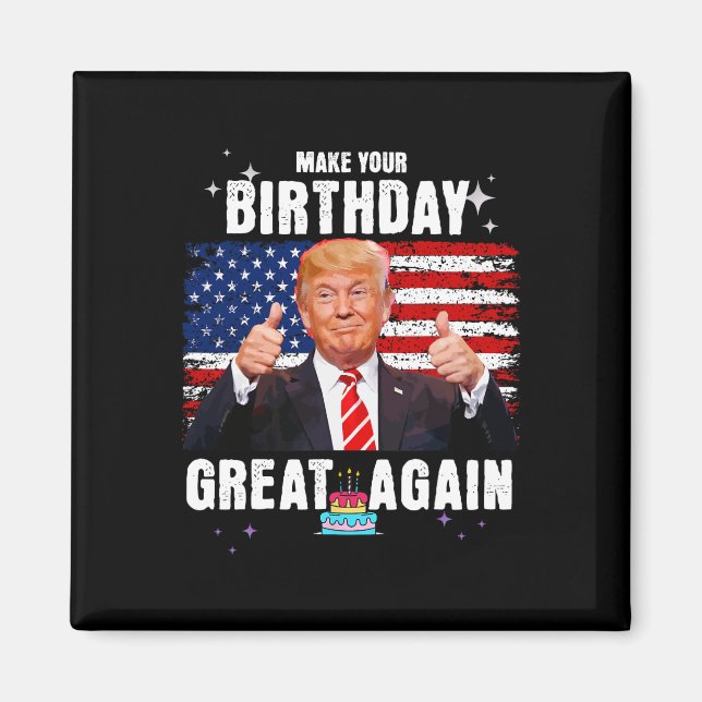 Your Birthday Great Again 2024 Usa Election Presid Magnet (Front)