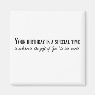 Your birthday is a special time magnet