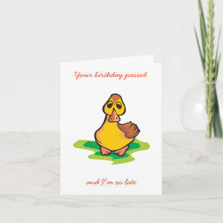 Your birthday passed, and I'm so late Card