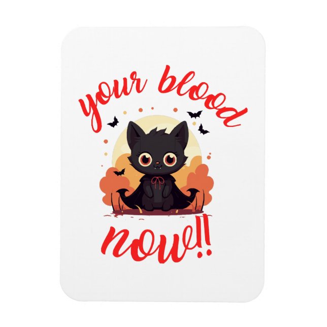 YOUR BLOOD NOW!! - Vampire kitten Magnet (Vertical)