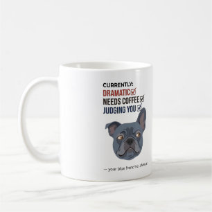 Your Blue Frenchie Is Judging Funny Design Coffee Mug