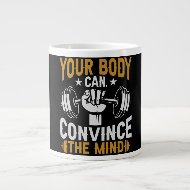 Your Body Can Convince Mind Fitness Gym workout Large Coffee Mug (Front)