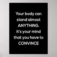 your body can stand almost anything