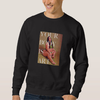 Your Body is Art - Fat Positive Self Care Premium Sweatshirt