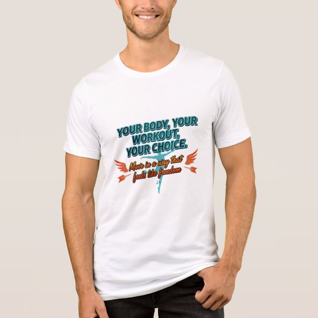 Your Body Your Workout Your Choice Tri-Blend Shirt (Front)