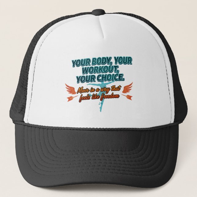 Your Body Your Workout Your Choice Trucker Hat (Front)