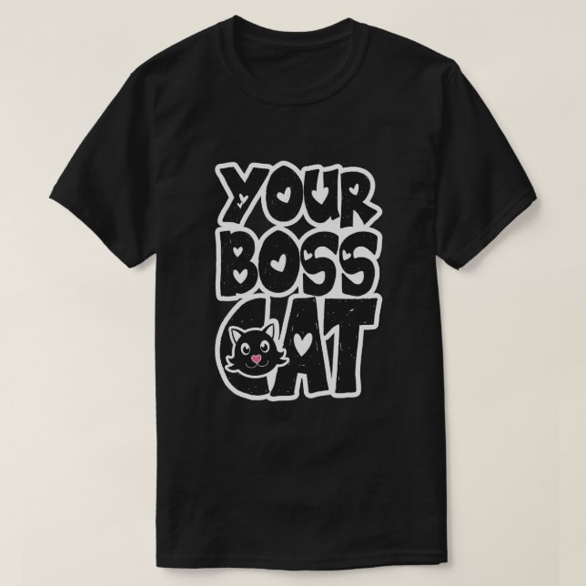 Your Boss Cat T-Shirt (Design Front)