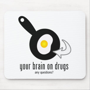Your Brain On Drugs Mouse Pad