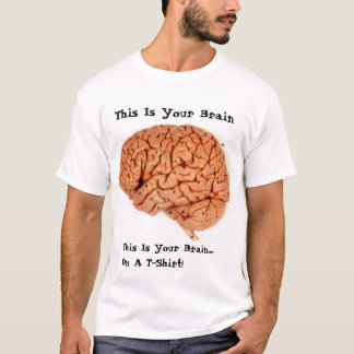 Your Brain T-Shirt
