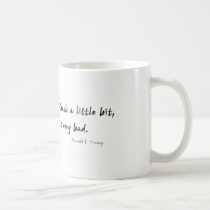 Your breath is very bad Donald Trump quote Coffee Mug