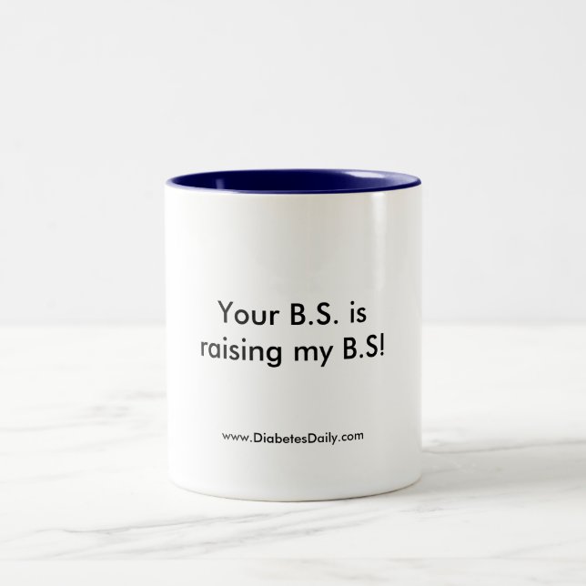 Your BS is Raising My BS Two-Tone Coffee Mug (Center)