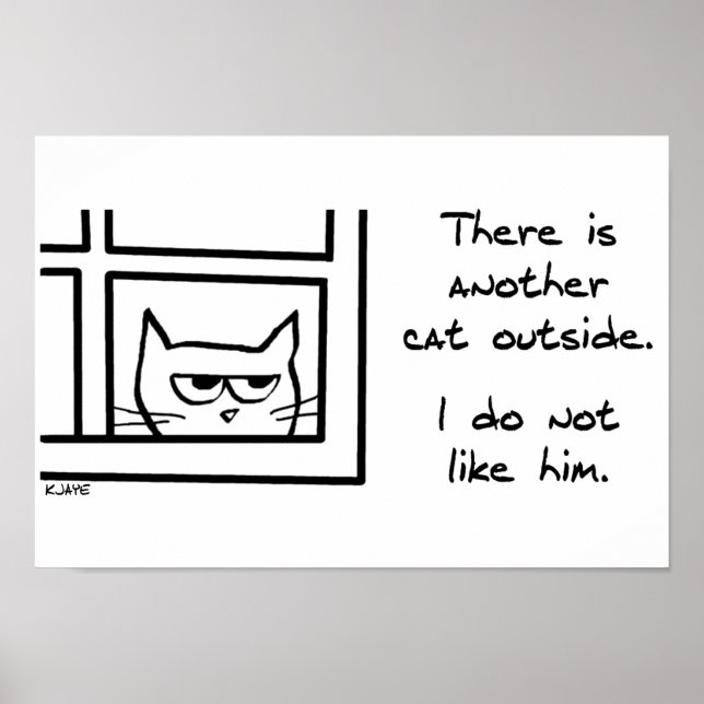 Your Cat Does Not Like That Other Cat Poster (Front)