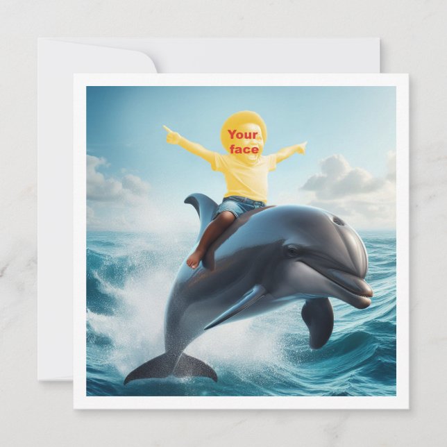 Your child riding a dolphin, put my face in the  card (Front)