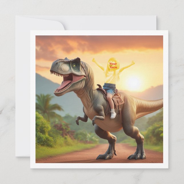 Your child riding a T-rex, put my face in the card (Front)