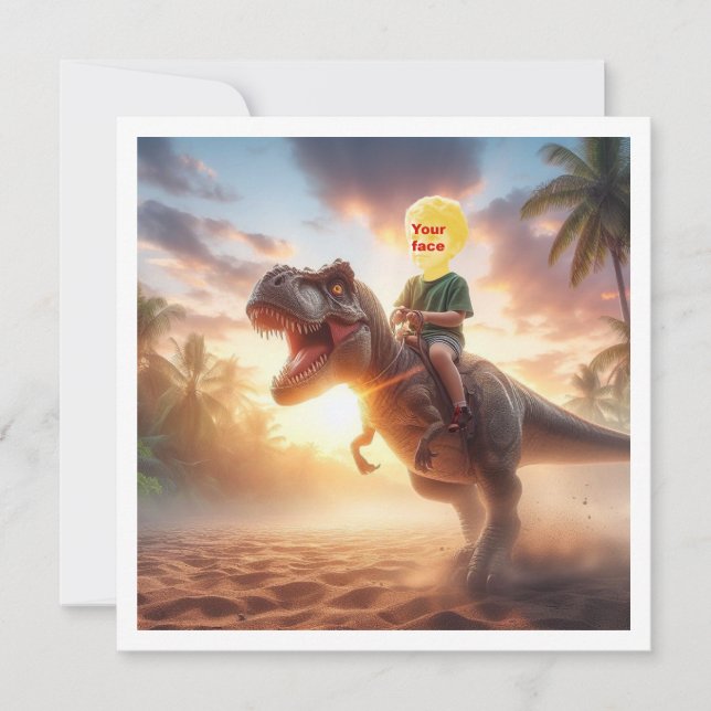 Your child riding a T-rex, put my face in the card (Front)