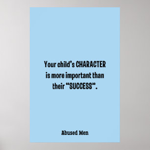 Your Child’s CHARACTER Is More Important … Poster