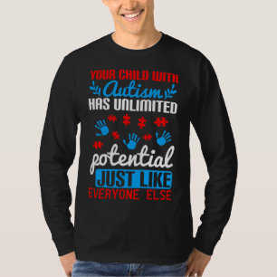 Your Child With Autism Has Unlimited Potential Jus T-Shirt