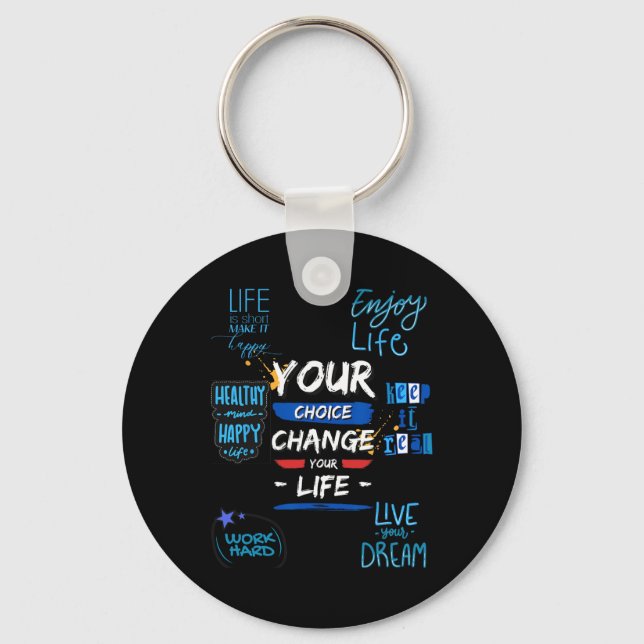 Your Choice Change Your Life For School  Key Ring (Front)