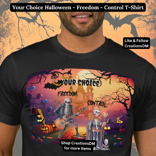 Your Choice Halloween - Freedom - Control T-Shirt