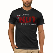 Your Church is NOT Our Government T-Shirt (Black)