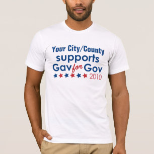 Your City/County Support Gav for Gov T-Shirt