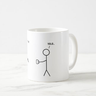 Your Coffee Or Your Life - YOLO Mug