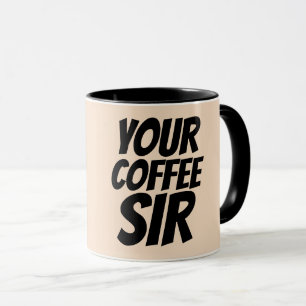 YOUR COFFEE SIR Mugs for Husband or Boyfriend