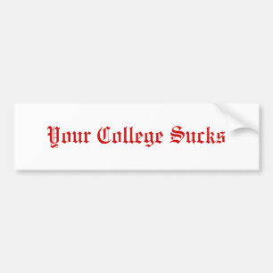 Your College Sucks Bumper Sticker