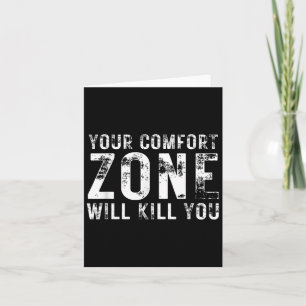 Your Comfort Zone Will Kill You Gym Motivational Y Card