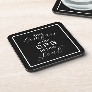 'Your Compass is the GPS to your Soul' phrase Coaster
