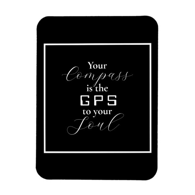 'Your Compass is the GPS to your Soul' phrase Magnet (Vertical)