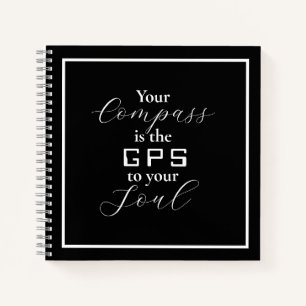 'Your Compass is the GPS to your Soul' phrase Notebook