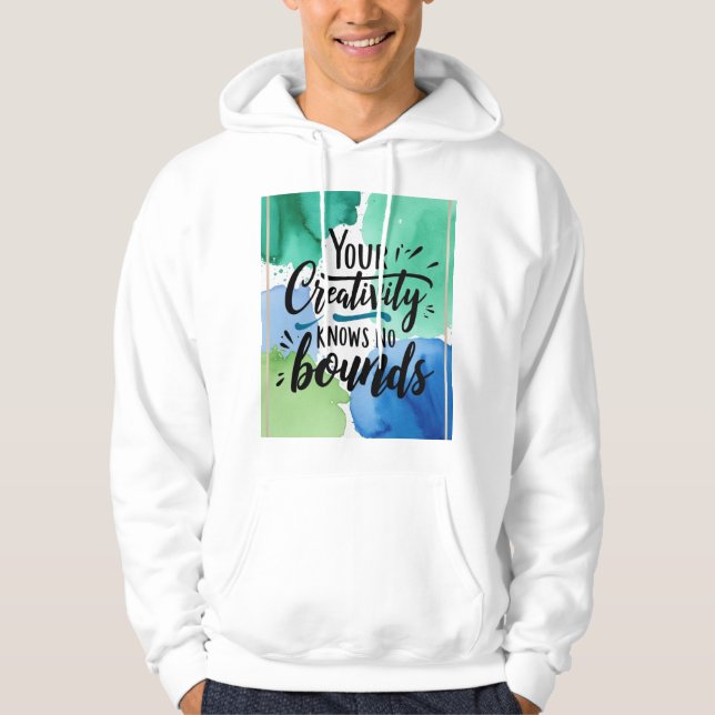 Your Creativity Knows No Bounds 4 Hoodie (Front)