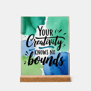 Your Creativity Knows No Bounds option 3 Acrylic Sign