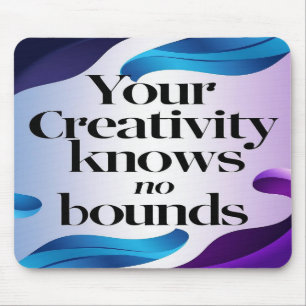 Your Creativity Knows No Bounds option 3 Mouse Pad