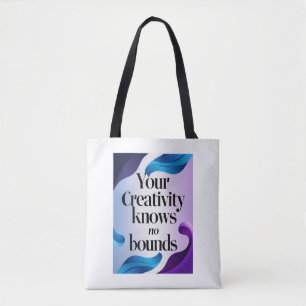 Your Creativity Knows No Bounds Tote Bag