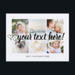 Your custom text 6 photos collage universal postcard<br><div class="desc">Script with Heart Your custom text 6 photos collage universal Postcard. Personalised 6 family collage photos Universal Greetings Postcards featuring a stylish photo collage with 6 customised images, your greetings message in elegant handwritten script font, your name, date, year, message on the back in a modern and simple sans serif...</div>