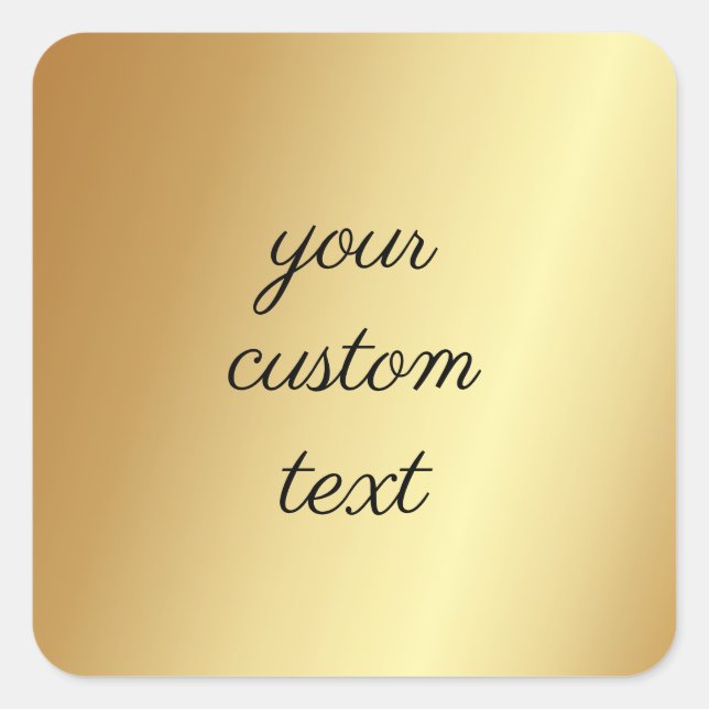 Your Custom Text Here Template Glam Elegant Gold Square Sticker (Front)