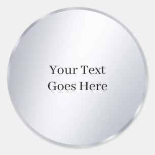 Your Custom Text Metallic Silver Template Glamour Classic Round Sticker