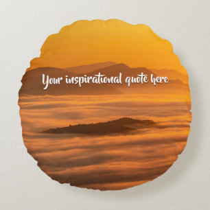Your custom text sunrise above foggy landscape round cushion